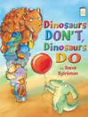 Cover image for Dinosaurs Don't, Dinosaurs Do
